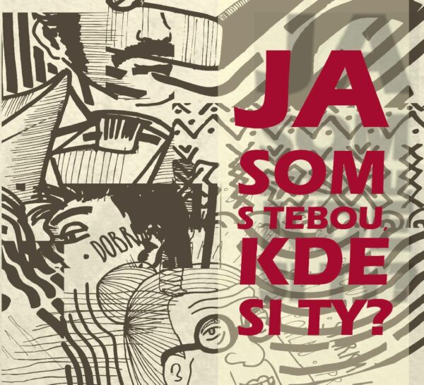 Ja som s Tebou, kde si ty?