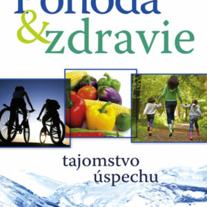Pohoda a zdravie, tajomstvo úspechu
